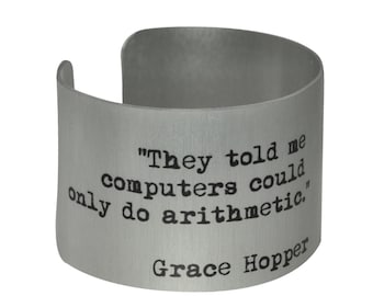 Grace Hopper  Aluminum Geek Cuff  Bracelet-  Women Computer Pioneer - Women of Science - Computer Science Jewelry