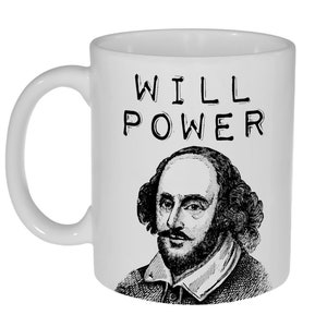 Will Power- William Shakespeare - Funny Coffee or Tea Mug image 1