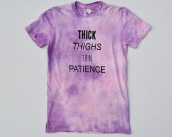 Thick Thighs Thin Patience Pink Purple Tie Dye T-shirt - Handmade Pastel Boho Festival Indie