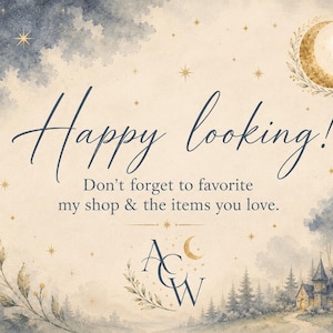 May include: A digital graphic featuring a cream-colored background with a watercolor night sky, a golden crescent moon, and stars. Text reads: Happy looking! Don't forget to favorite my shop & the items you love. Includes the ACW logo and a small house.