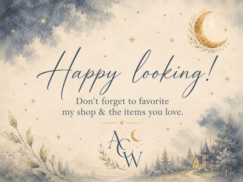 May include: A digital graphic featuring a cream-colored background with a watercolor night sky, a golden crescent moon, and stars. Text reads: Happy looking! Don't forget to favorite my shop & the items you love. Includes the ACW logo and a small house.