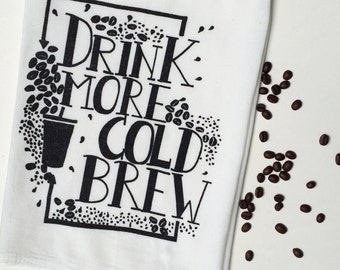 Coffee Tea Towel, Screen Printed Flour Sack Towel, Cold Brew