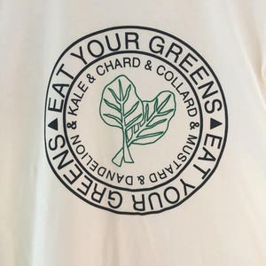 Eat Your Greens T-Shirt, Food Shirt, Kale Shirt, Screen Print Shirt, Soft Style Tee image 2