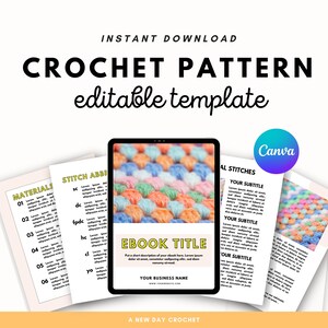 May include: An image of a digital crochet pattern template with the words "CROCHET PATTERN editable template" in black. The template includes a tablet displaying a crochet project and several pages with text. A Canva logo is in the upper right corner.