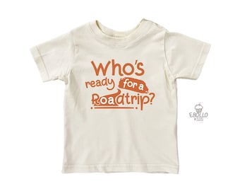Who's Ready for a Road Trip Baby Shirt - Funny Retro Toddler Tee