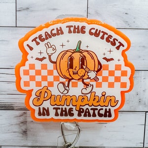 I Teach the Cutest Pumpkins Badge Reel | Teacher Acrylic | Halloween Acrylic Badge Reel | Teacher Badge Reel | Professional Badge Reel