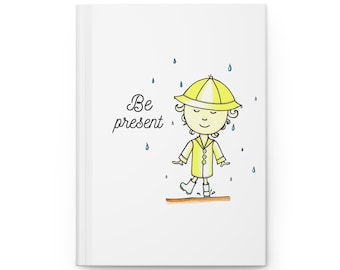 Be Present Hardcover Journal | Rainy Day Illustration, Lined Pages