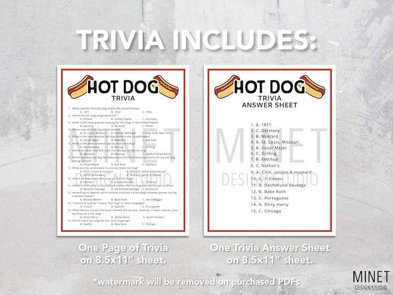 May include: Two printable sheets for a hot dog trivia game. The first sheet has 15 trivia questions about hot dogs. The second sheet has the answers to the trivia questions. Both sheets are 8.5 inches by 11 inches.