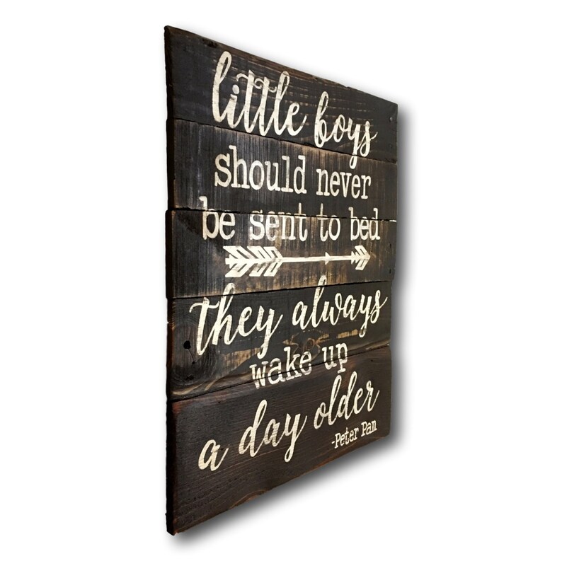 Peter Pan Quote Little Boys Should Never Be Sent To Bed Sign Boy Baby Shower Gift Tribal Nursery Rustic Nursery Decor
