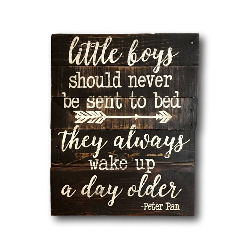 Peter Pan Quote Little Boys Should Never Be Sent To Bed Sign Boy Baby Shower Gift Tribal Nursery Rustic Nursery Decor