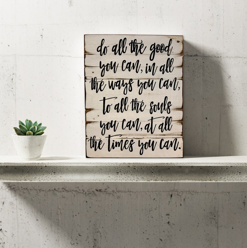 Do All the Good You Can Wood Sign Inspiring Quotes John Etsy
