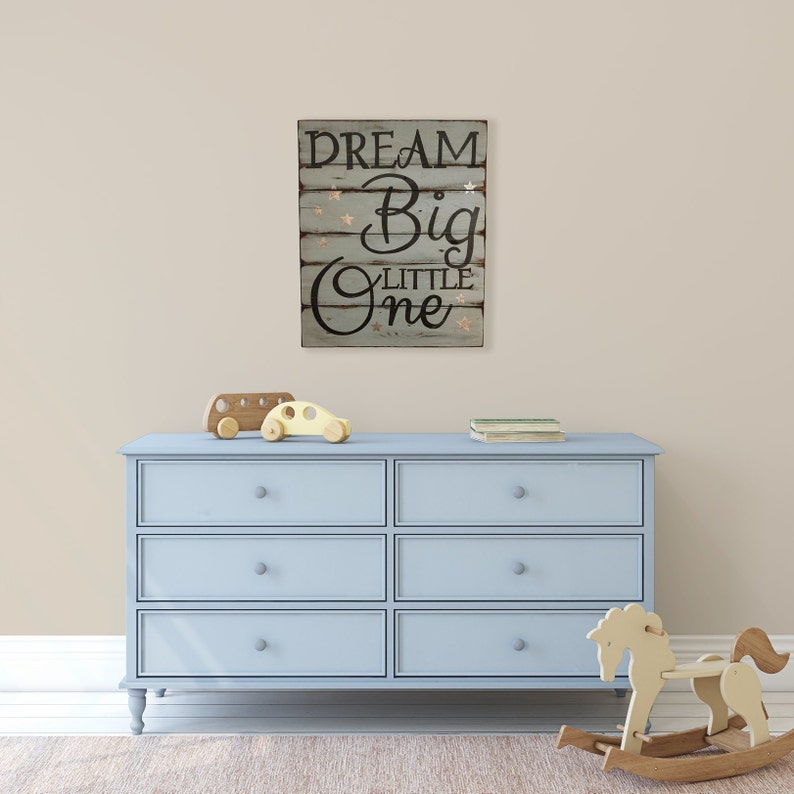 Dream Big Little One Sign