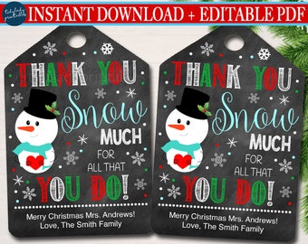 Christmas Gift Tags, Thank You Snow Much For all you do, Printable Teacher Staff Vounteer Appreciation Xmas, INSTANT DOWNLOAD, Editable PDF