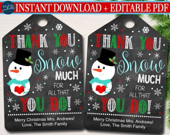 May include: Two printable Christmas gift tags with a chalkboard background. Each tag features a snowman holding a red heart and the text "Thank You Snow Much For All That You Do!" with a green and red border. The text "Merry Christmas Mrs. Andrews! Love, The Smith Family" is at the bottom of each tag.