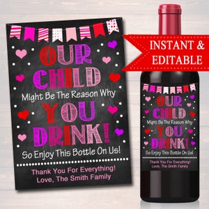 MODIFIABLE Notre enfant pourrait être la raison pour laquelle vous buvez des cadeaux de professeur d'étiquette de vin imprimable de la Saint-Valentin, étiquette de vin, grand-parent, cadeau de baby-sitter