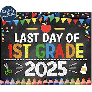 Último dia da primeira série 2025, placa de quadro-negro de fim de ano para impressão, confete de menino de cores primárias, download instantâneo digital da primeira série