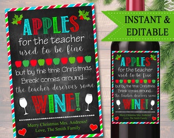 May include: A printable wine bottle label with a chalkboard background and red, green, and blue stripes. The text reads "Apples for the teacher used to be fine but by the time Christmas Break comes around... the teacher deserves some WINE! Merry Christmas Mrs. Andrews! Love, The Smith Family".