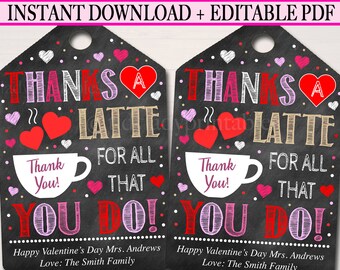 May include: Two printable gift tags with a chalkboard background. The tags feature a coffee cup, hearts, and the text "Thanks a Latte for all that you do!"  Happy Valentine's Day Mrs. Andrews Love: The Smith Family