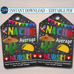 EDITABLE Nacho Average Nurse Appreciation Favor Thank you Gift Tags, Mexican Themed Medical Staff Nursing Editable Pdf File INSTANT DOWNLOAD