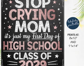 First Day of High School Sign Stop Crying Mom, First Day of 9th Grade First Day of Freshman Year Printable Back to School, Instant Download