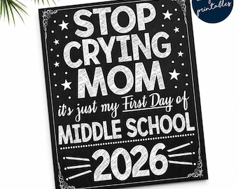First Day of Middle School Sign, Back to School 6th Grade Sign: Stop Crying Mom Printable (Digital Download)