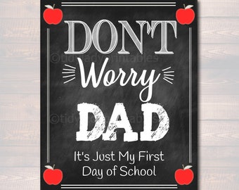 Don't Worry Dad, Back to School Photo Prop, Pre-K/Kindergarten School Chalkboard Signs, 1st Day of School Funny Dad Prop, INSTANT DOWNLOAD