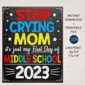 Stop Crying Mom First Day Of Middle School Sign First Day Of 6th Grade Stop Crying Mom First Day Of Middle School Sign First Day Of 6th Grade