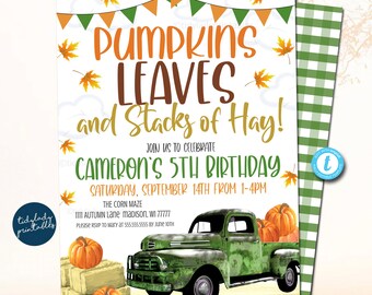 May include: A green vintage pickup truck with a wooden bed filled with pumpkins. The truck is on a background of hay bales and fall leaves. The text on the invitation reads "Pumpkins Leaves and Stacks of Hay! Join us to celebrate Cameron's 5th Birthday Saturday, September 14th from 1-4pm The Corn Maze 1111 Autumn Lane Madison, WI 77777 Please RSVP to Mary at 555.555.5555 by June 10th."