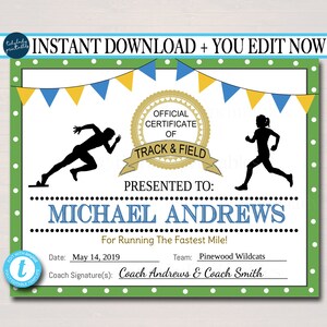 May include: A green and white printable certificate with a gold seal that reads "Official Certificate of Track & Field". The certificate is for Michael Andrews for running the fastest mile. The date is May 14, 2019. The team is Pinewood Wildcats. The coaches are Coach Andrews and Coach Smith.