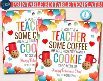 May include: Two printable gift tags with a Valentine's Day theme for teachers. The tags feature a red coffee mug, a chocolate chip cookie, and the text "If you give a teacher some coffee she will probably want a cookie to go with it! Happy Valentine's Day! From the Andrews Family."