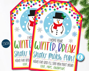 May include: Two colorful winter-themed gift tags with a snowman design. Each tag features a snowman wearing a black hat and red scarf, surrounded by snowflakes and confetti. Text reads "I hope your winter break is snow much fun!"