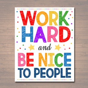Work Hard And Be Nice to People Printable Poster, Classroom Decor, Classroom Rules Art, Kindness Anti Bully Teacher Sign, INSTANT DOWNLOAD