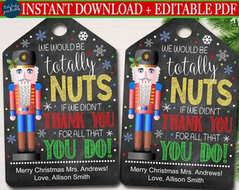 May include: Two printable Christmas gift tags featuring a Nutcracker illustration. The tags are designed to look like a chalkboard with the text "We would be totally nuts if we didn't thank you for all that you do!" and "Merry Christmas [Name], Love, [Name]"
