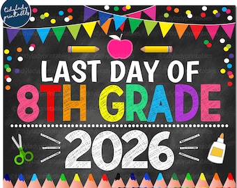 Last Day of 8th Grade 2026 School Sign: Graduation Sign Rainbow Chalkboard Photo Prop (Digital Download)