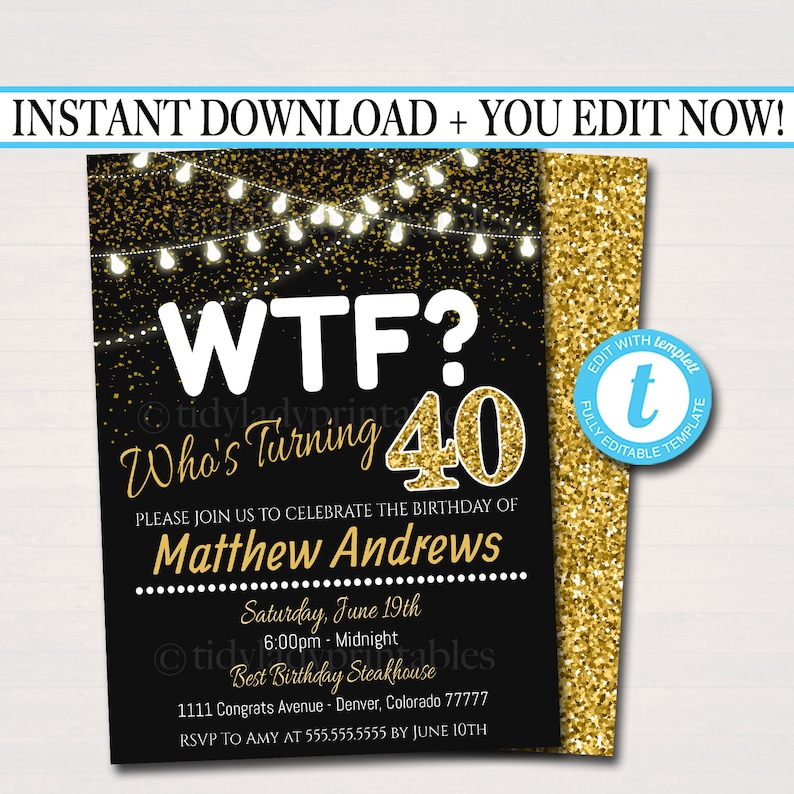 40th Birthday Party Invitation, WTF Birthday Printable Cheers to Forty Years, Digital 40th EDITABLE Printable Invite, Black & Gold Party image 1