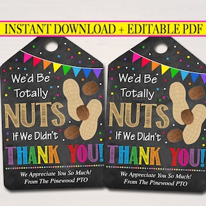 May include: Two printable gift tags with a chalkboard background and colorful pennant flags. The tags feature a peanut design and the text "We'd Be Totally Nuts If We Didn't Thank You! We Appreciate You So Much! From The Pinewood PTO".