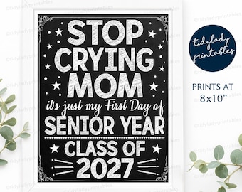 First Day of Senior Year Sign Stop Crying Mom Back To School Sign (Digital Download)