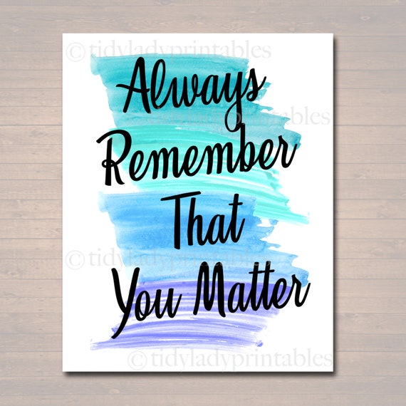Inspirational Watercolor Printable Poster School Counselor Teacher Social Worker Classroom Blue Office Decor Always Remember That You Matter Il_570xn