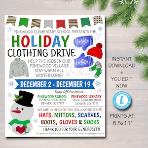May include: A printable flyer for a holiday clothing drive at Pinewood Elementary School. The flyer features a snowman holding a heart, a blue and white mitten, a red and white mitten, a red and white hat, and a green and white sock. The flyer states "Help the kids in our Pinewood Village stay warm all winter long!" and lists the dates of the drive as December 2 - December 19. The flyer also lists two drop-off locations: Pinewood School and Pinewood Library. The flyer lists the items needed: hats, mittens, scarves, boots, gloves, and socks. The flyer also includes the text "Instant Download + You Edit Now" and "Prints at: 8.5x11"