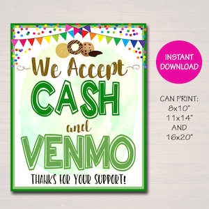 May include: A green and white watercolor background with the text "We Accept CASH and VENMO" in green letters with a brown outline. The text "THANKS FOR YOUR SUPPORT!" is below the main text. The image also includes a border of colorful confetti and flags. The text "INSTANT DOWNLOAD" and "CAN PRINT: 8x10", 11x14" AND 16x20" is on the right side of the image.