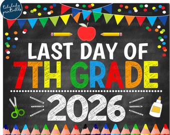Last Day 7th Grade 2026 School Chalkboard Sign (Digital Download)