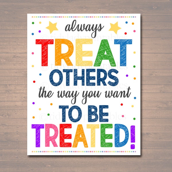 PRINTABLE Treat Others The Way You Want To Be Treated Sign, INSTANT DOWNLOAD, Printable Classroom Decor, Teacher Counselor, Kindness Poster