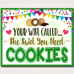 Cookie Booth Sign, Wife Called and Said You Need Cookies Banner, Cookie Booth Poster, Cookie Sale, INSTANT DOWNLOAD Fundraiser Booth