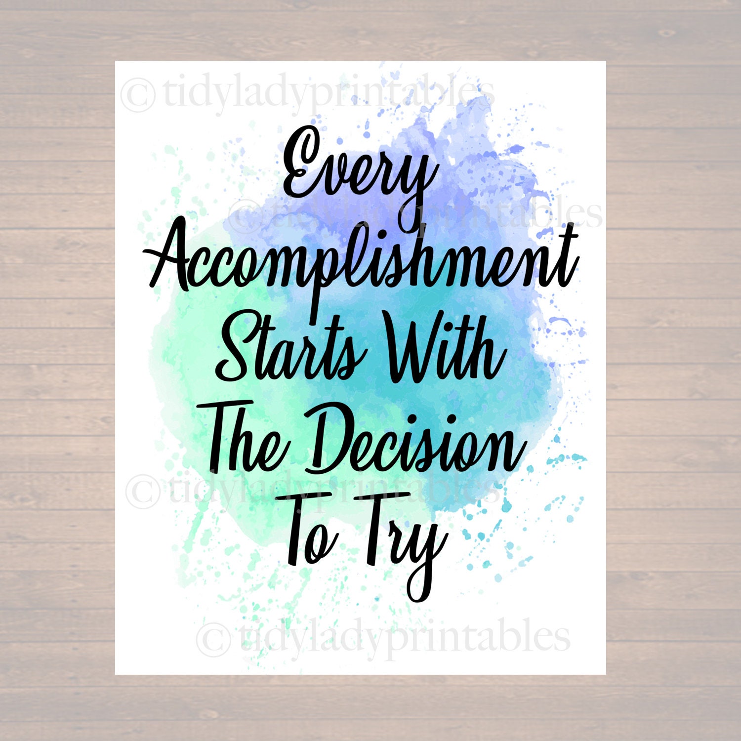 Every accomplishment, no matter how big or small, begins with the decision to simply try.
