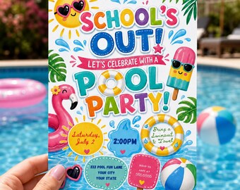 May include: A vibrant pool party invitation held in a hand. The invitation displays the text "School's Out!" and "Pool Party!" with illustrations of a sun, ice lolly, flamingo, and beach ball. The invitation also includes event details.