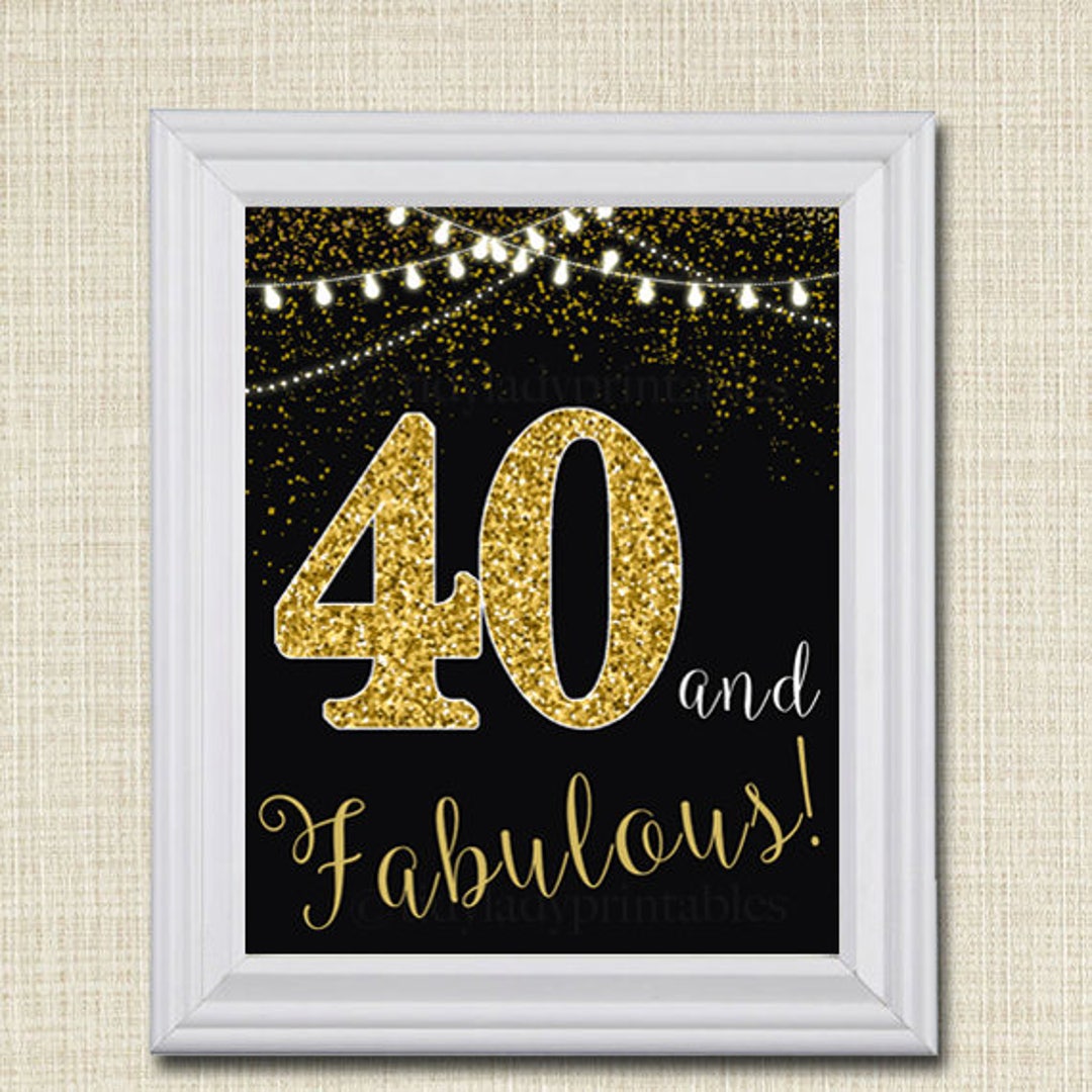 40 and Fabulous, Cheers to 40 Years, Forty and Fabulous, 40th Birthday Sign, 40th Party Decorations, 40th Bday Printable, INSTANT DOWNLOAD - Etsy 40-and-fabulous-cheers-to-40-years-forty-and-fabulous-40th-birthday-sign-40th-party-decorations-40th-bday-printable-instant-download-etsy