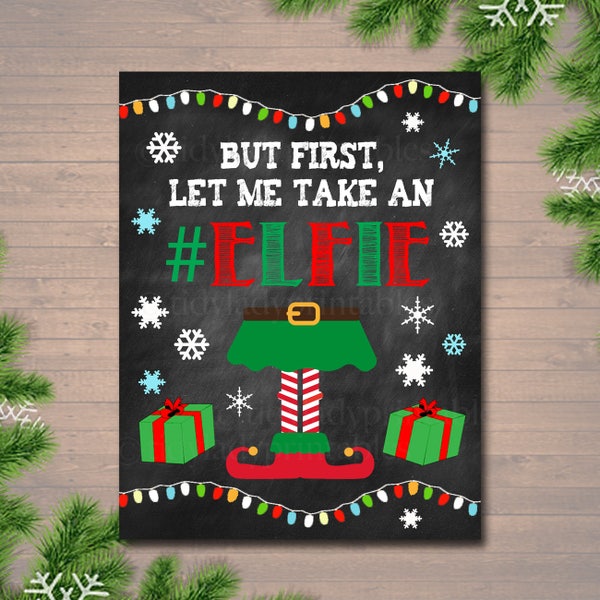 Printable But First Let Me Take An Elfie Sign, Photo Booth, Christmas Decor, Printable Art, INSTANT DOWNLOAD, Christmas Ugly Sweater Party