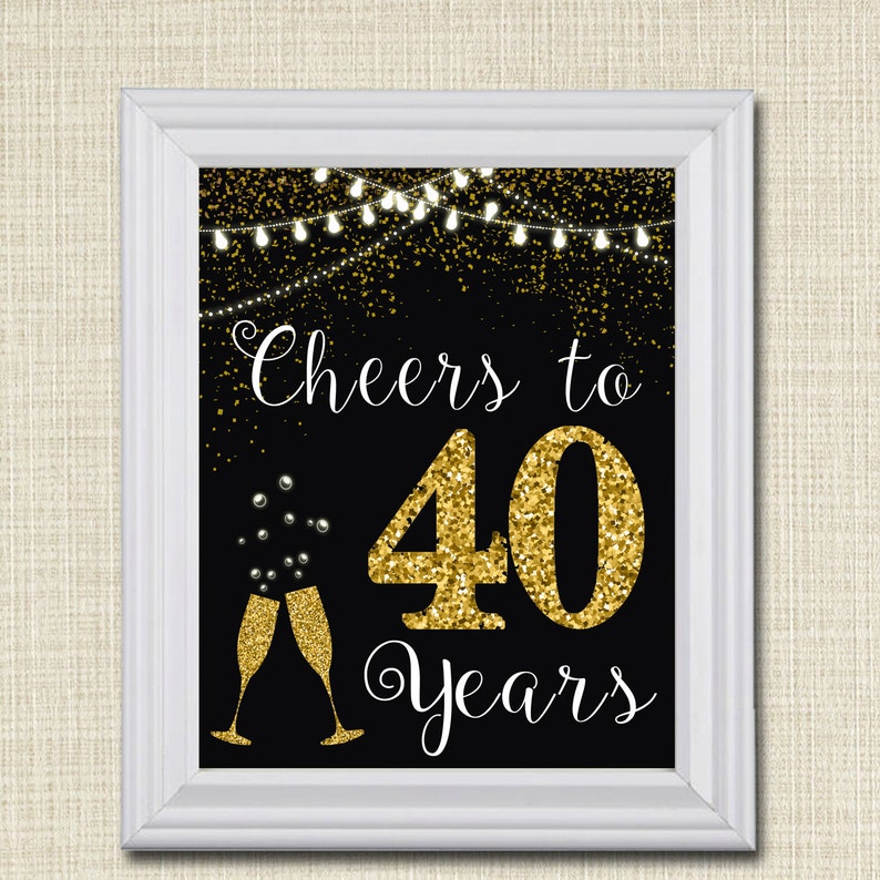 Cheers to Forty Years, Cheers to 40 Years, 40th Wedding Sign, 40th Birthday Sign, 40th Party Decorations, 40th Anniversary, INSTANT DOWNLOAD image 1