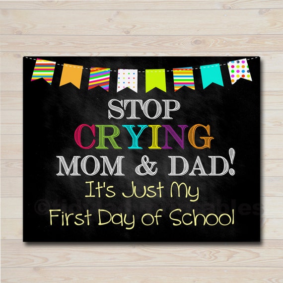Stop Crying Mom and Dad Back to School Photo Prop, Pre-K/Kindergarten School Chalkboard Sign, 1st Day of School Funny Prop, INSTANT DOWNLOAD Il_570xn