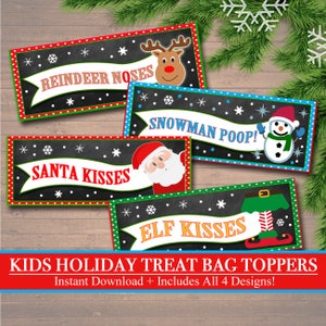 May include: Four printable Christmas treat bag toppers with a chalkboard background. The toppers feature a reindeer, Santa Claus, a snowman, and an elf. The text on the toppers reads "Reindeer Noses", "Santa Kisses", "Snowman Poop!" and "Elf Kisses".
